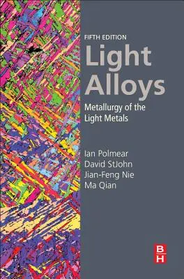Ľahké zliatiny: Metalurgia ľahkých kovov - Light Alloys: Metallurgy of the Light Metals