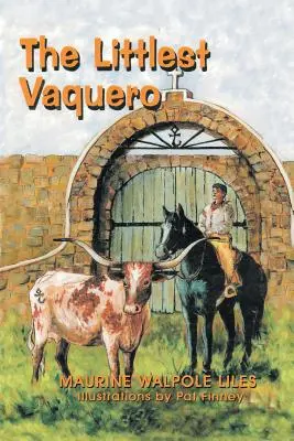 The Littlest Vaquero: Prví texaskí kovboji a ako pomohli vyhrať americkú revolúciu - The Littlest Vaquero: Texas' First Cowboys and How They Helped Win the American Revolution