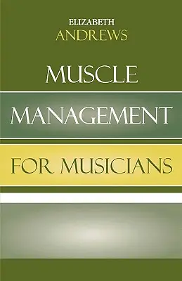 Manažment svalov pre hudobníkov - Muscle Management for Musicians