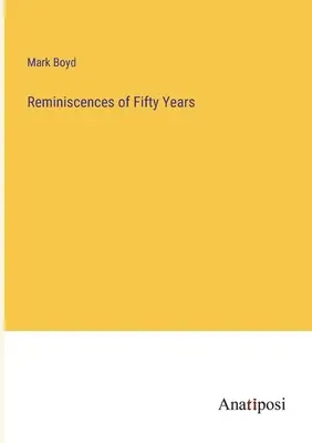 Spomienky na päťdesiat rokov - Reminiscences of Fifty Years