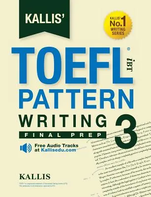 Kallisov vzor TOEFL iBT Písanie 3: záverečná príprava - Kallis' TOEFL iBT Pattern Writing 3: Final Prep