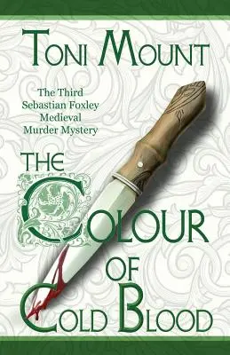 Farba chladnokrvnosti: Tretia stredoveká vražedná záhada Sebastiana Foxleyho - The Colour of Cold Blood: The Third Sebastian Foxley Medieval Murder Mystery