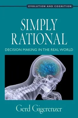 Jednoducho racionálne: Rozhodovanie v reálnom svete - Simply Rational: Decision Making in the Real World