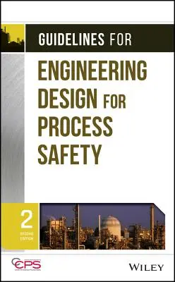 Usmernenia pre technické navrhovanie pre bezpečnosť procesov - Guidelines for Engineering Design for Process Safety