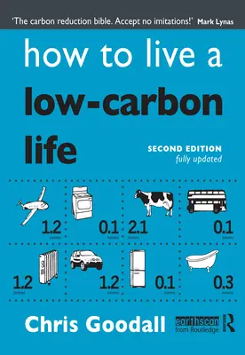 Ako žiť nízkouhlíkový život: Sprievodca jednotlivca pri riešení klimatických zmien - How to Live a Low-Carbon Life: The Individual's Guide to Tackling Climate Change