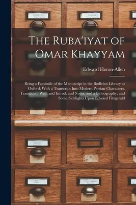 Ruba'iyat of Omar Khayyam: Vydanie knihy: Rámec z hayayayamu: faksimile rukopisu v Bodleianskej knižnici v Oxforde s prepisom do modernej perzštiny - The Ruba'iyat of Omar Khayyam: Being a Facsimile of the Manuscript in the Bodleian Library at Oxford, With a Transcript Into Modern Persian Character