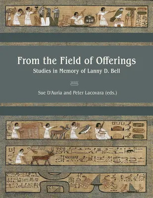 Z oblasti ponuky: Bella. - From the Field of Offerings: Studies in Memory of Lanny D. Bell