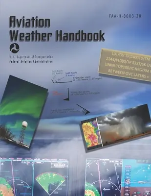 Príručka leteckého počasia FAA-H-8083-28 (brožovaná, farebná) (Federálny letecký úrad (FAA)) - Aviation Weather Handbook FAA-H-8083-28 (paperback, color) (Federal Aviation Administration (FAA))
