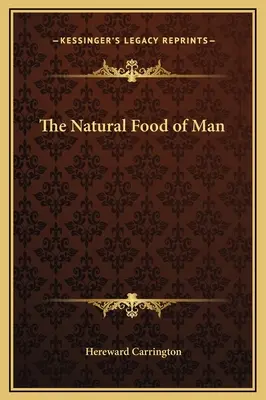 Prirodzená potrava človeka - The Natural Food of Man