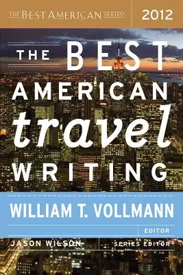 Najlepšie americké cestopisy 2012 - The Best American Travel Writing 2012