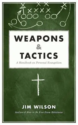 Zbrane a taktika: Príručka o osobnej evanjelizácii - Weapons & Tactics: A Handbook on Personal Evangelism
