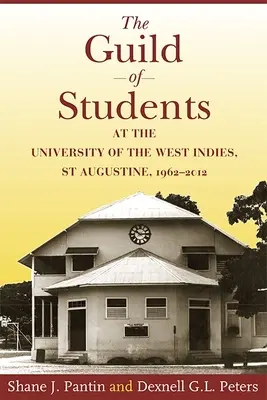 Cech študentov na Západoindickej univerzite v St Augustine, 1962-2012 - The Guild of Students at the University of the West Indies, St Augustine, 1962-2012