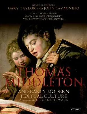 Thomas Middleton a ranonovoveká textová kultúra: A Companion to the Collected Works - Thomas Middleton and Early Modern Textual Culture: A Companion to the Collected Works