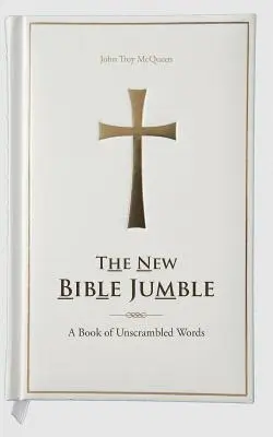 Nový biblický šlabikár: Kniha nepopísaných slov - The New Bible Jumble: A Book of Unscrambled Words