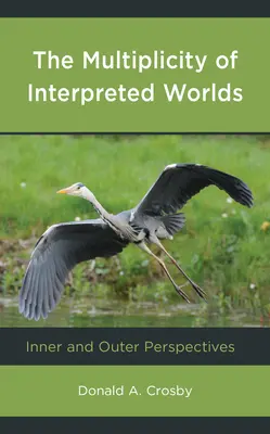 Mnohorakosť interpretovaných svetov: vnútorné a vonkajšie perspektívy - The Multiplicity of Interpreted Worlds: Inner and Outer Perspectives