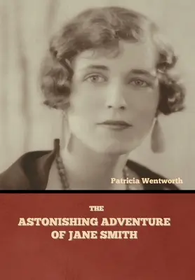 Podivuhodné dobrodružstvo Jane Smithovej - The Astonishing Adventure of Jane Smith
