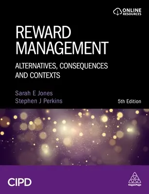 Manažment odmeňovania: Alternatívy, dôsledky a súvislosti - Reward Management: Alternatives, Consequences and Contexts