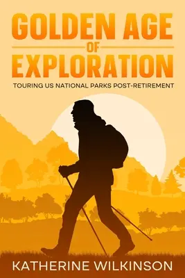 Zlatý vek prieskumu: Cestovanie po národných parkoch USA po odchode do dôchodku - Golden Age of Exploration: Touring US National Parks Post-Retirement