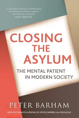 Zatváranie azylu: Duševne chorý v modernej spoločnosti - Closing The Asylum: The Mental Patient in Modern Society
