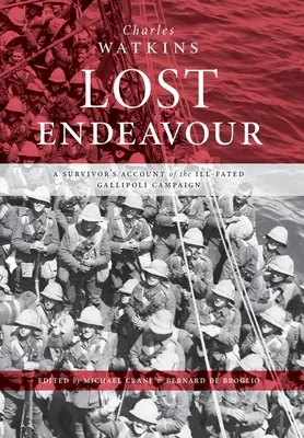 Stratená výprava: Príbeh preživšieho nešťastnej kampane na Gallipoli (A survivor's account of the ill-fated Gallipoli Campaign) - Lost Endeavour: A survivor's account of the ill-fated Gallipoli Campaign