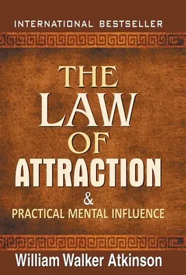 Zákon príťažlivosti a praktické mentálne ovplyvňovanie - The Law of Attraction and Practical Mental Influence