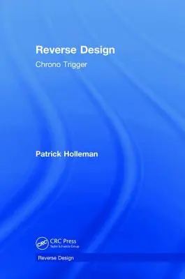 Reverzný dizajn: Chrono Trigger - Reverse Design: Chrono Trigger