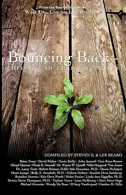 Prebuďte sa Žite život, ktorý milujete: Odraziť sa späť - prosperovať v meniacich sa časoch - Wake Up Live the Life You Love: Bouncing Back - Thriving in Changing Times