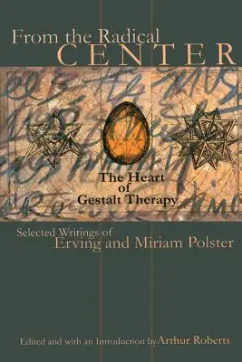 Z radikálneho stredu: Srdce Gestalt terapie - From the Radical Center: The Heart of Gestalt Therapy