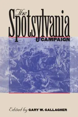 Spotsylvánska kampaň - The Spotsylvania Campaign