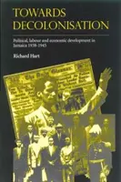Na ceste k dekolonizácii: Politický, pracovný a hospodársky vývoj na Jamajke v rokoch 1938 - 1945 - Towards Decolonisation: Political, Labour and Economic Developments in Jamaica 1938-1945