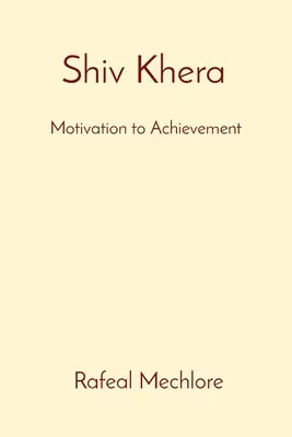 Motivácia k úspechu „Shiv Khera“: Motivácia k úspechu - 'Shiv Khera' Motivation to Achievement: Motivation to Achievement