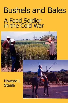 Buše a balíky: Potravinový vojak v studenej vojne - Bushels and Bales: A Food Soldier in the Cold War