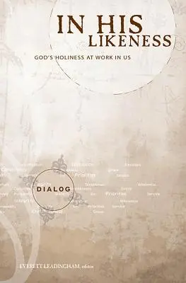 Podľa jeho podoby: Božia svätosť pôsobí v nás - In His Likeness: God's Holiness at Work in Us