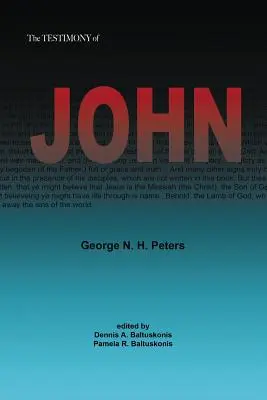 Svedectvo o Jánovi: Biblické študijné poznámky k Jánovmu evanjeliu z roku 1907 - The Testimony of John: 1907 Biblical Study Notes on the Gospel of John