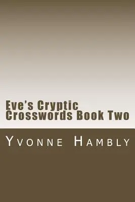 Evine krížovky Kniha druhá - Eve's Cryptic Crosswords Book Two