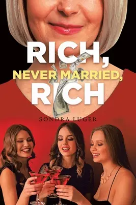 Bohatý, nikdy nevydatý, bohatý - Rich, Never Married, Rich