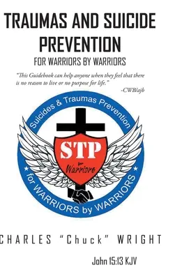 Traumy a prevencia samovrážd: Pre bojovníkov od bojovníkov - Traumas and Suicide Prevention: For Warriors by Warriors