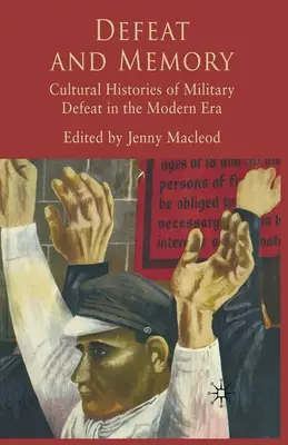 Porážka a pamäť: Kultúrne dejiny vojenskej porážky v novoveku - Defeat and Memory: Cultural Histories of Military Defeat in the Modern Era