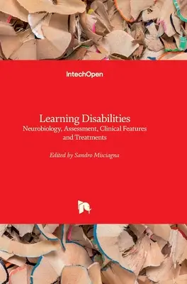 Poruchy učenia: Neurobiológia, hodnotenie, klinické vlastnosti a liečba - Learning Disabilities: Neurobiology, Assessment, Clinical Features and Treatments