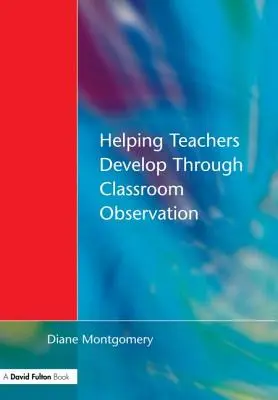 Pomoc učiteľom rozvíjať sa prostredníctvom pozorovania triedy - Helping Teachers Develop through Classroom Observation