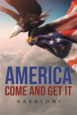 Amerika príde a vezme si ju - America Come And Get It