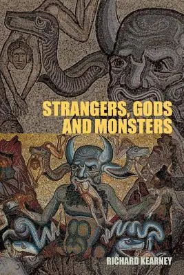 Cudzinci, bohovia a netvory: Interpretácia inakosti - Strangers, Gods and Monsters: Interpreting Otherness