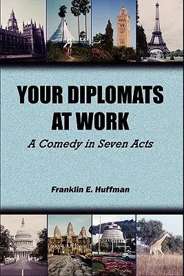 Vaši diplomati v práci: Komédia v siedmich dejstvách - Your Diplomats at Work: A Comedy in Seven Acts