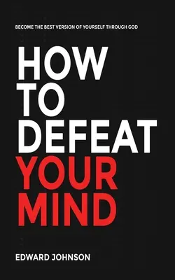 Ako poraziť svoju myseľ - How to defeat your mind