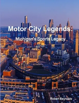 Motor City Legends: Športové dedičstvo Michiganu - Motor City Legends: Michigan's Sports Legacy
