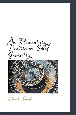 Elementárne pojednanie o geometrii telies - An Elementary Treatise on Solid Geometry