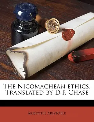 Nikomachova etika. Preklad: D.P. Chase - The Nicomachean Ethics. Translated by D.P. Chase
