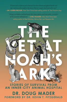 Veterinár v Noemovej arche: Príbehy o prežití zo zvieracej nemocnice v centre mesta - The Vet at Noah's Ark: Stories of Survival from an Inner-City Animal Hospital
