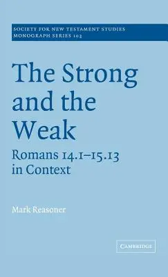 Silní a slabí: Rímskym 14,1-15,13 v súvislostiach - The Strong and the Weak: Romans 14.1-15.13 in Context