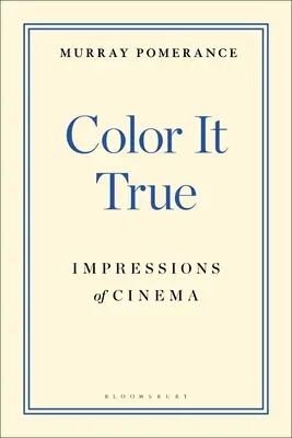 Color It True: Dojmy z kina - Color It True: Impressions of Cinema